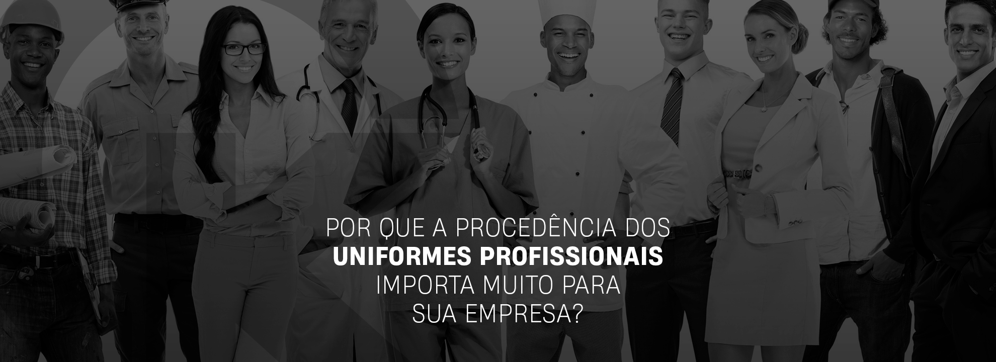 Por que a procedência dos uniformes profissionais importa muito para sua empresa?